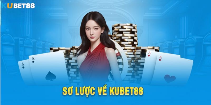 Giới thiệu thông tin chung về Kubet88