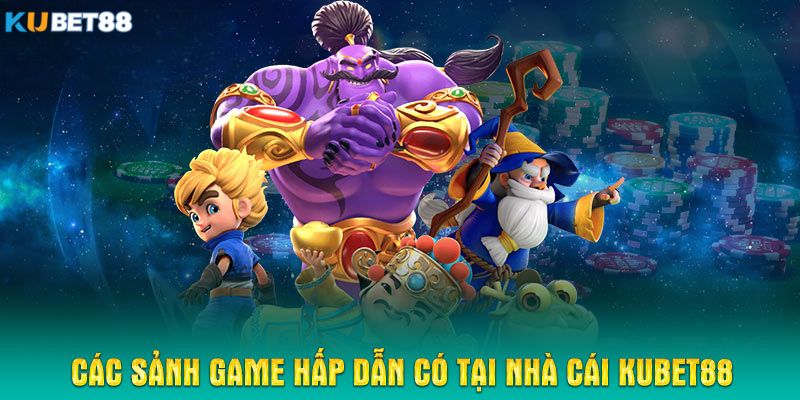 Tổng hợp những sảnh game siêu hot tại Kubet88